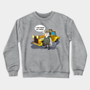 I can drive all night, Taxi driver Jack Crewneck Sweatshirt